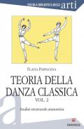 Teoria della danza classica. Vol. 2: Analisi strutturale-anatomica.