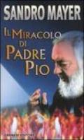 Il miracolo di Padre Pio