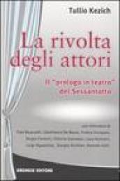 La rivolta degli attori. Il «prologo in teatro» del Sessantotto