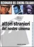 Dizionario del cinema italiano. 4.Attori stranieri del nostro cinema