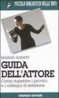 Guida dell'attore. Come superare i provini e i colloqui di selezione