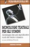 Monologhi teatrali per gli uomini. Antologia dei più significativi ruoli del teatro classico