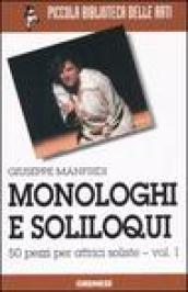 Monologhi e soliloqui. 50 pezzi per attrici soliste: 1