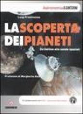 La scoperta dei pianeti. Da Galileo alle sonde spaziali. Ediz. illustrata