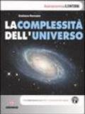 La complessità dell'universo. Ediz. illustrata