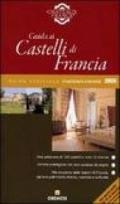 Guida ai castelli di Francia. Ediz. illustrata
