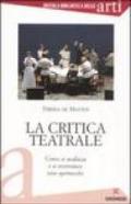 La critica teatrale. Come si analizza e si recensisce uno spettacolo