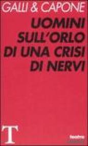 Uomini sull'orlo di una crisi di nervi