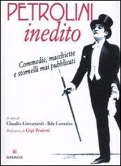 Petrolini inedito. Commedie, macchiette e stornelli mai pubblicati