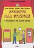 Scenette alla stazione. 8 testi inediti per bambini-attori