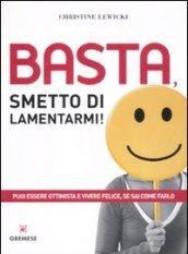 Basta, smetto di lamentarmi!