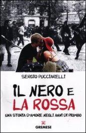 Il nero e la rossa. Una storia d'amore negli anni di piombo