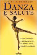 Danza e salute. Come prevenire e risolvere tutti gli stress fisici legati alla danza. Ediz. illustrata