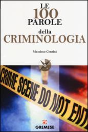 Le 100 parole della criminologia