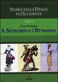 Storia della danza in Occidente. Vol. 2: Il Settecento e l'Ottocento.