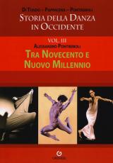 Storia della danza in Occidente. Vol. 3: Tra Novecento e nuovo millennio.