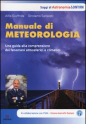 Manuale di metereologia. Una guida alla comprensione dei fenomeni atmosferici e climatici