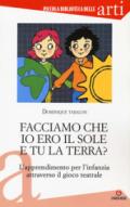 Facciamo che io ero il sole e tu la terra? L'apprendimento per l'infanzia attraverso il gioco teatrale