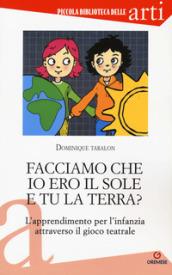 Facciamo che io ero il sole e tu la terra? L'apprendimento per l'infanzia attraverso il gioco teatrale