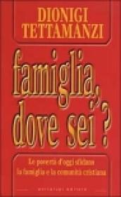 Famiglia, dove sei? Le povertà di oggi sfidano la famiglia e la comunità cristiana