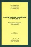 La pianificazione urbanistica di attuazione. Dal piano particolareggiato ai piani operativi