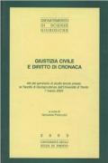 Giustizia civile e diritto di cronaca. Atti del Seminario di studio (Università di Trento, 7 marzo 2003)