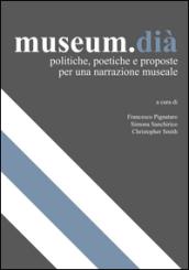 Museum.dià. Politiche, poetiche e proposte per una narrazione museale