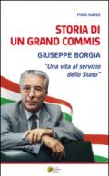 Storia di un Grand Commis. Giuseppe Borgia «Una vita al servizio dello Stato»