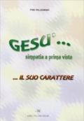 Gesù simpatia a prima vista... Il suo carattere