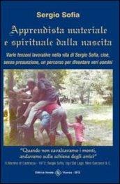 Apprendista materiale e spirituale dalla nascita