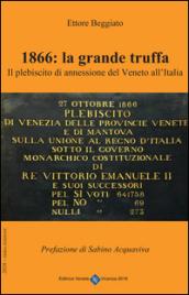 1866. La grande truffa. Il plebiscito di annessione del Veneto all'Italia