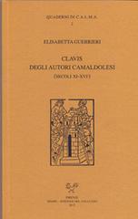 Clavis degli autori camaldolesi (secoli XI-XVI). Testo latino a fronte
