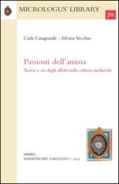 Passioni dell'anima. Teorie e usi degli affetti nella cultura medievale