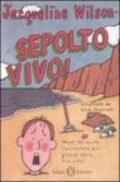 Sepolto vivo!