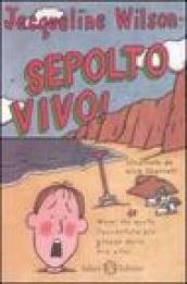 Sepolto vivo!