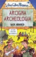 Arcigna archeologia