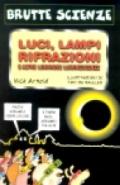 Luci, lampi, rifrazioni e altre luminose luminescenze