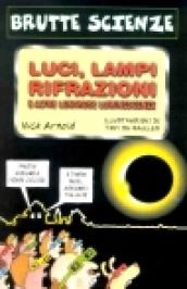 Luci, lampi, rifrazioni e altre luminose luminescenze