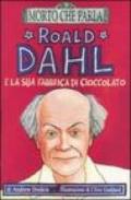 Roald Dahl e la sua fabbrica di cioccolato