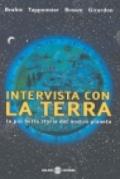 Intervista con la Terra. La più bella storia del nostro pianeta