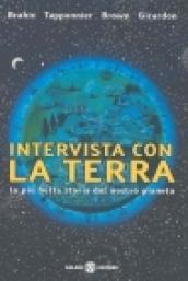 Intervista con la Terra. La più bella storia del nostro pianeta