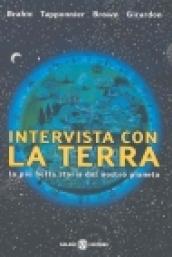 Intervista con la Terra. La più bella storia del nostro pianeta