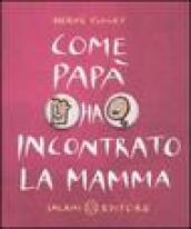 Come papà ha incontrato la mamma