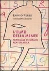 L'elmo della mente. Manuale di magia matematica