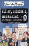 Killer, criminali, assassini e determinati detective
