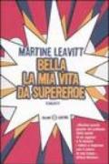 Bella la mia vita da supereroe