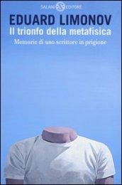 Il trionfo della metafisica: Memorie di uno scrittore in prigione