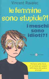 Le femmine sono stupide. I maschi sono idioti