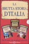 LA BRUTTA STORIA D'ITALIA - COFANETTO 3 VOLUMI