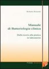 Manuale di batteriologia clinica: dalla teoria alla pratica in laboratorio. Con CD-ROM